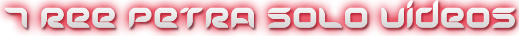 REE PETRA 7 SOLO VIDEOS
